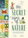 Book Cover: The Secret Signs of Nature: How to Uncover Hidden Clues in the Sky, Water, Plants, Animals and Weather